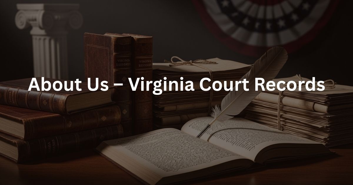 About Us – Virginia Court Records