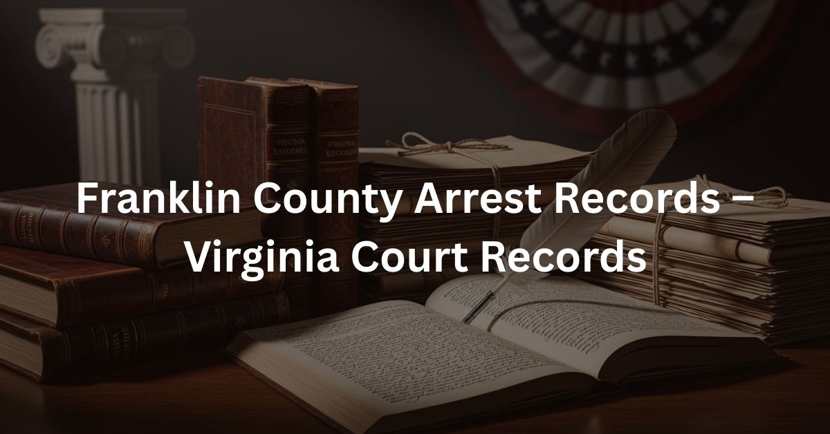 Franklin County Arrest Records – Virginia Court Records