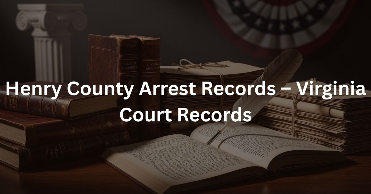 Henry County Arrest Records – Virginia Court Records