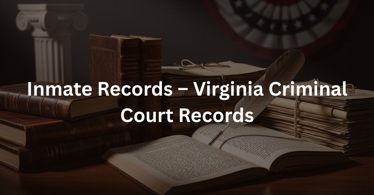 Inmate Records – Virginia Criminal Court Records