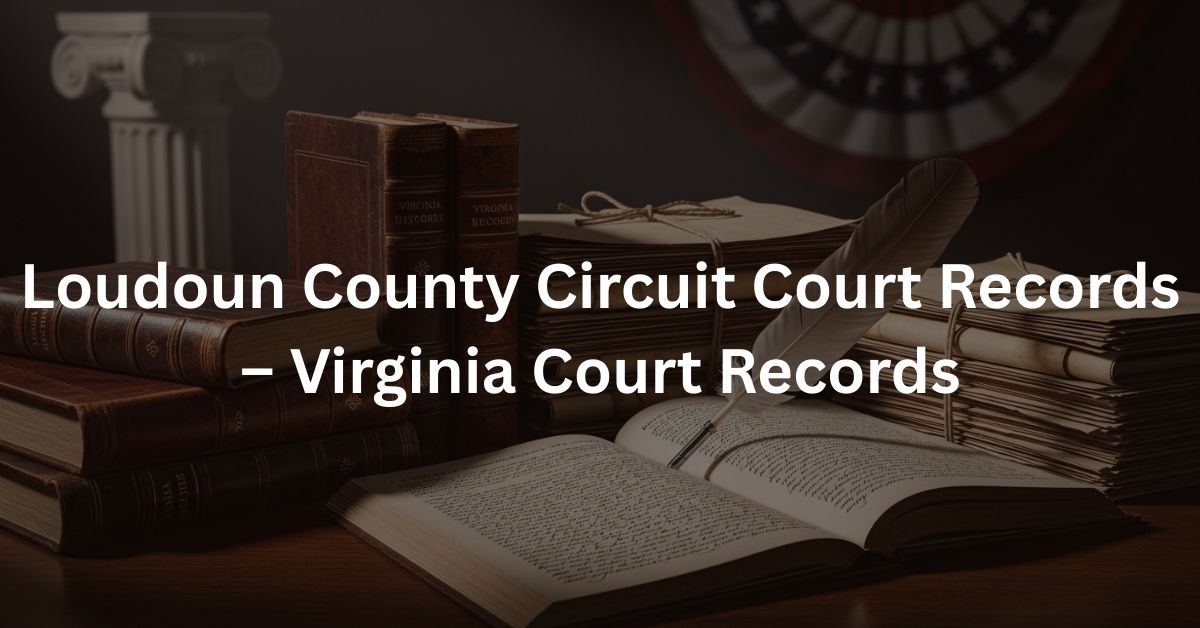 Loudoun County Circuit Court Records – Virginia Court Records