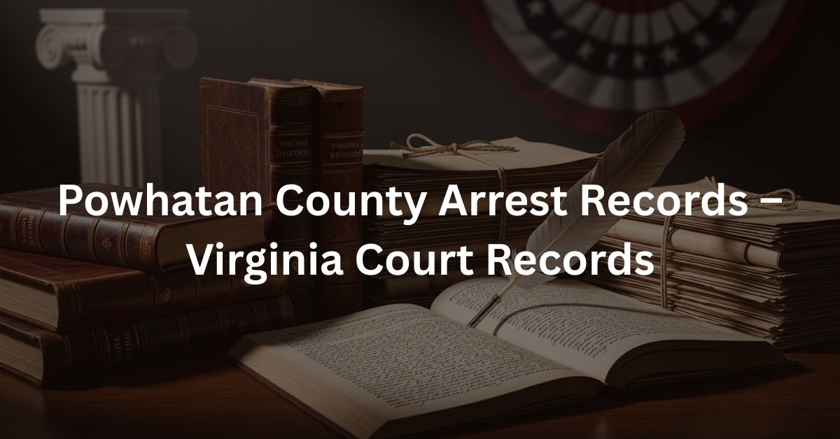 Powhatan County Arrest Records – Virginia Court Records