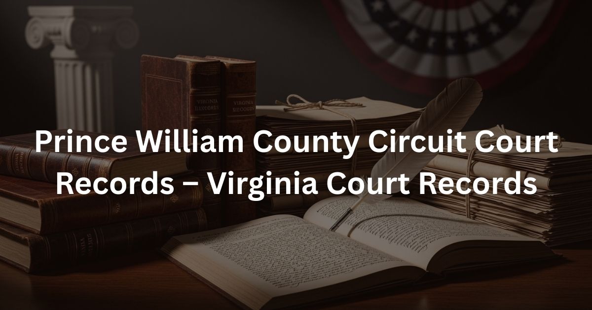 Prince William County Circuit Court Records – Virginia Court Records