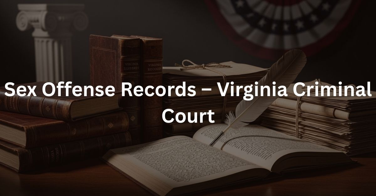 Sex Offense Records – Virginia Criminal Court