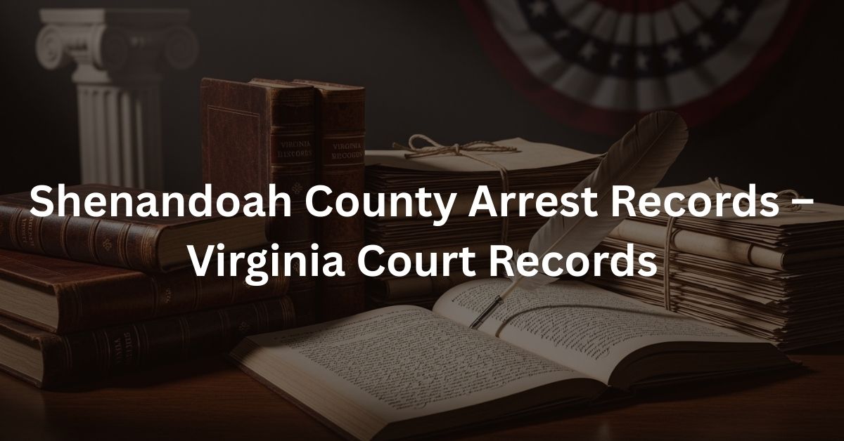 Shenandoah County Arrest Records – Virginia Court Records