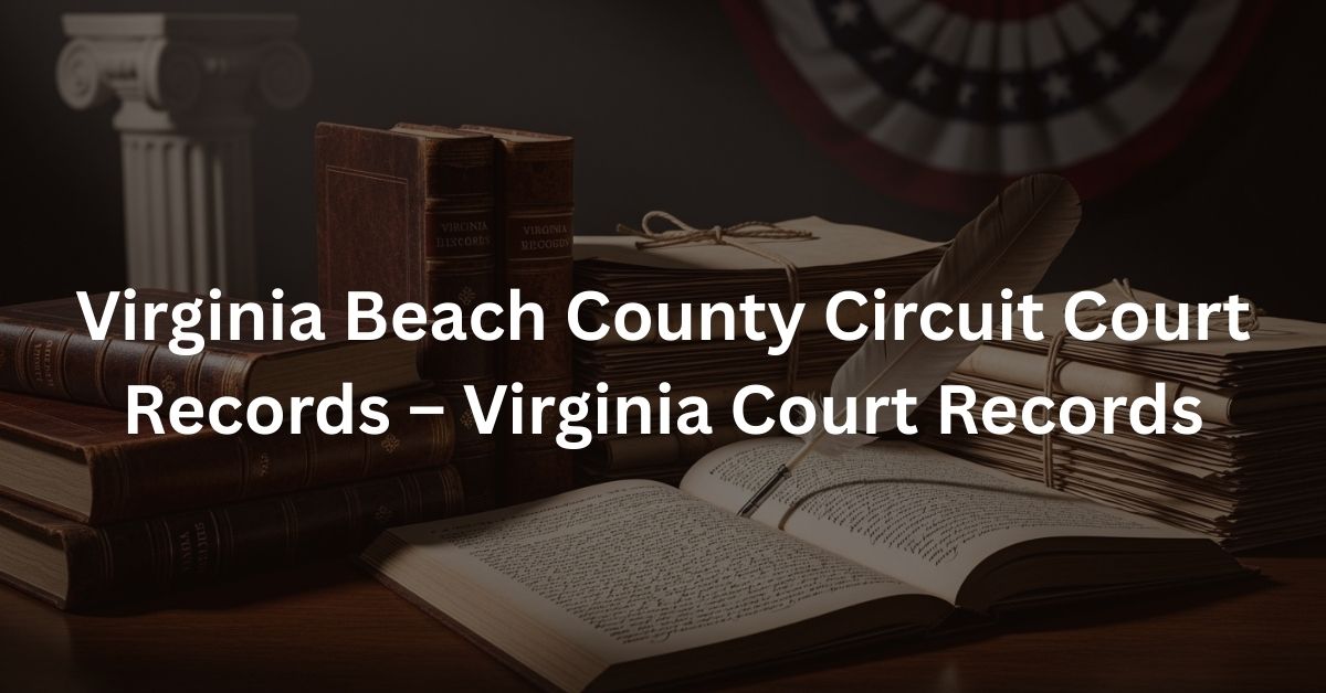Virginia Beach County Circuit Court Records – Virginia Court Records